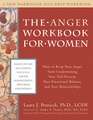 The Anger Workbook for Women: How to Keep Your Anger from Undermining Your Self-Esteem, Your Emotional Balance, and Your Relationships