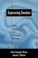 Expressing Emotion: Myths, Realities, and Therapeutic Strategies