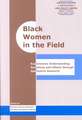 Black Women in the Field: Experiences Understanding Ourselves and Others Through Qualitative Research