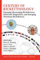 Century of Rickettsiology: Emerging, Reemerging Rickettsioses, Molecular Diagnostics, and Emerging Veterinary Rickettsioses