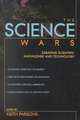 The Science Wars: Debating Scientific Knowledge and Technology