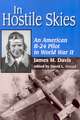 In Hostile Skies: An Americn B-24 Pilot in World War II