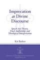 Imprecation as Divine Discourse – Speech Act Theory, Dual Authorship, and Theological Interpretation