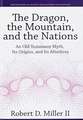 The Dragon, the Mountain, and the Nations – An Old Testament Myth, Its Origins, and Its Afterlives