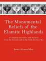 The Monumental Reliefs of the Elamite Highlands – A Complete Inventory and Analysis (from the Seventeenth to the Sixth Century BC)