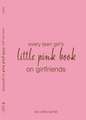 Every Teen Girl's Little Pink Book on Girlfriends