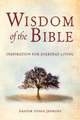 Wisdom of the Bible: Inspiration for Everyday Living