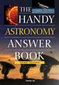 The Handy Astronomy Answer Book