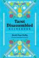 Tarot Disassembled Guidebook: Deconstructing the Symbols of the Major and Minor Arcana