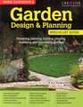 Home Gardener's Garden Design & Planning: Designing, Planning, Building, Planting, Improving and Maintaining Gardens