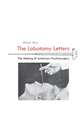 The Lobotomy Letters – The Making of American Psychosurgery