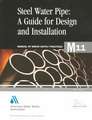 Steel Pipe a Guide to Design and Installation (M11): Awwa Manual of Practice