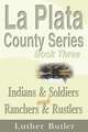 Indians & Soldiers and Ranchers & Rustlers