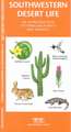 Southwestern Desert Life: A Folding Pocket Guide to Familiar Plants & Animals