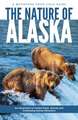 The Nature of Alaska: An Introduction to Familiar Plants, Animals & Outstanding Natural Attractions