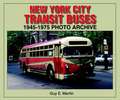 New York City Transit Buses: 1945-1975 Photo Archive