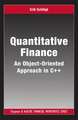 Quantitative Finance: An Object-Oriented Approach in C++