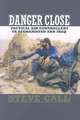 Danger Close: Tactical Air Controllers in Afghanistan and Iraq