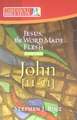 Jesus the Word Made Flesh, Part Two: John 11-21