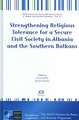 Strengthening Religious Tolerance for a Secure Civil Society in Albania and the Southern Balkans