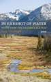 In Earshot of Water: Notes from the Columbia Plateau