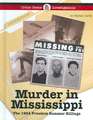 Murder in Mississippi: The 1964 Freedom Summer Killings