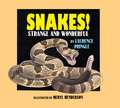 Snakes! Strange and Wonderful