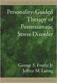 Personality-Guided Therapy for Posttraumatic Stress Disorderpersonality-Guided Therapy for Posttraumatic Stress Disorder