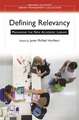 Defining Relevancy: Managing the New Academic Library