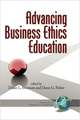 Advancing Business Ethics Education (Hc)