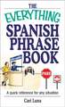 The Everything Spanish Phrase Book: A Quick Reference for Any Situation