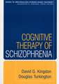 Cognitive Therapy of Schizophrenia