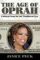 Age of Oprah: Cultural Icon for the Neoliberal Era