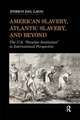 American Slavery, Atlantic Slavery, and Beyond: The U.S. "Peculiar Institution" in International Perspective