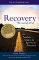 Recovery: Twelve Steps to a Spiritual Practice