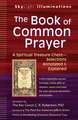 The Book of Common Prayer: A Spiritual Treasure Chest - Selections Annotated & Explained