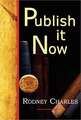 PUBLISH IT NOW