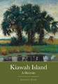 Kiawah Island: A History