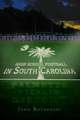 High School Football in South Carolina: Palmetto Pigskin History