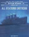 All Stations! Distress!: April 15, 1912, the Day the Titanic Sank