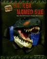 A T. Rex Named Sue: Sue Hendrickson's Huge Discovery