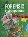 Fact or Fiction: Looking at Forensic Investigations and Technologies