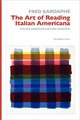 The Art of Reading Italian Americana: Italian American Culture in Review