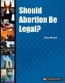 Should Abortion Be Legal?