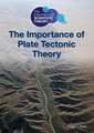 The Importance of Plate Tectonic Theory