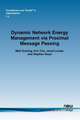 Dynamic Network Energy Management Via Proximal Message Passing: Models, Insights, Implications and Future Research Directions