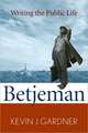 Betjeman: Writing the Public Life