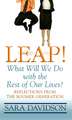 Leap!: What Will We Do with the Rest of Our Lives?