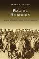 Racial Borders: Black Soldiers Along the Rio Grande