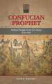 Confucian Prophet: Political Thought in Du Fu's Poetry (752-757)